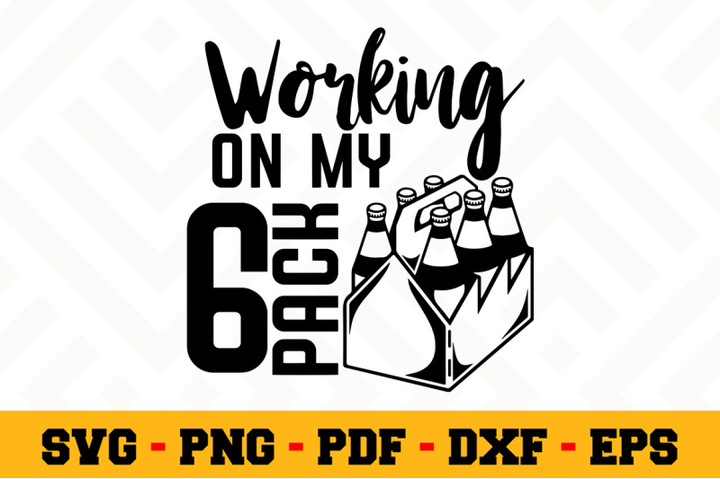 Download Working on my 6 pack SVG, Beer SVG Cut File n019 By SvgArtsy | TheHungryJPEG.com