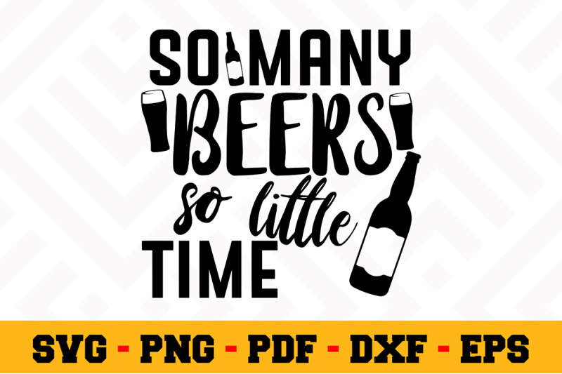 Download So many beers so little time SVG, Beer SVG Cut File n020 ...