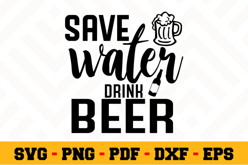 save-water-drink-beer-svg-beer-svg-cut-file-n022