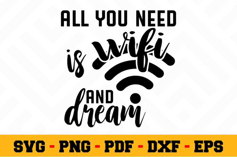 all-you-need-is-wifi-and-dream-svg-boss-lady-svg-cut-file-n040