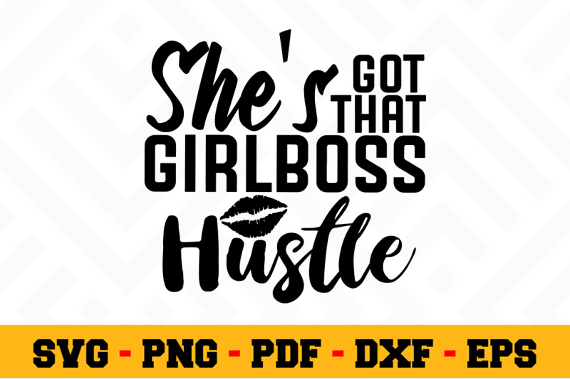 she-039-s-got-that-girl-boss-hustle-svg-boss-lady-svg-cut-file-n048