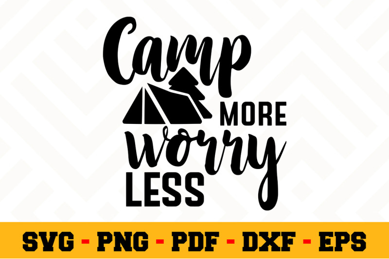 Download Camp more worry less SVG, Camping SVG Cut File n052 By ...