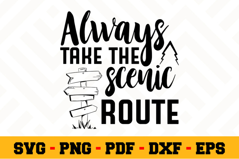 always-take-the-scenic-route-svg-camping-svg-cut-file-n053