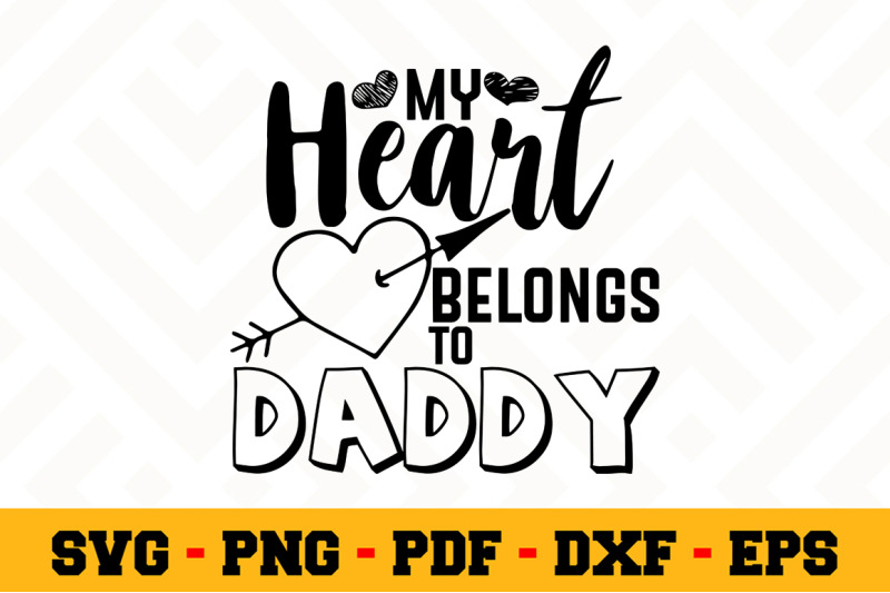 my-heart-belongs-to-daddy-svg-fathers-day-svg-cut-file-n081