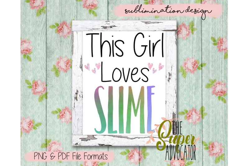 this-girl-loves-slime-sublimation-design