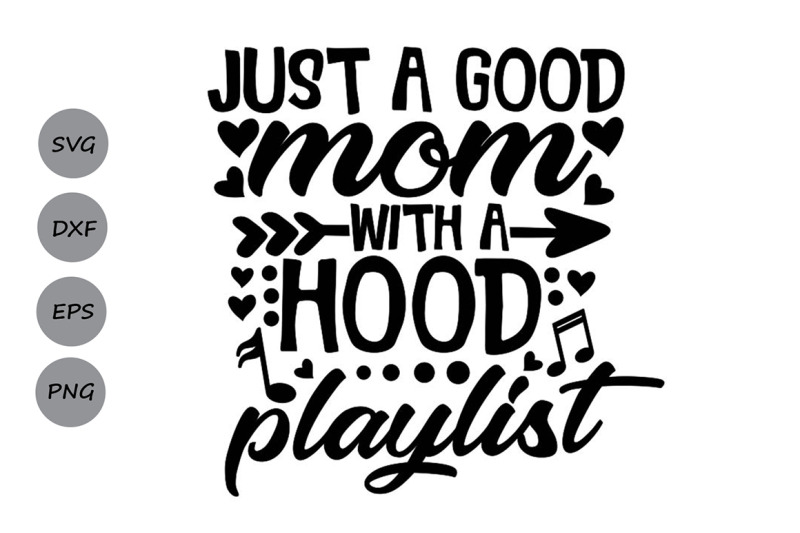 just-a-good-mom-with-a-hood-playlist-svg-mother-039-s-day-svg-mom-svg
