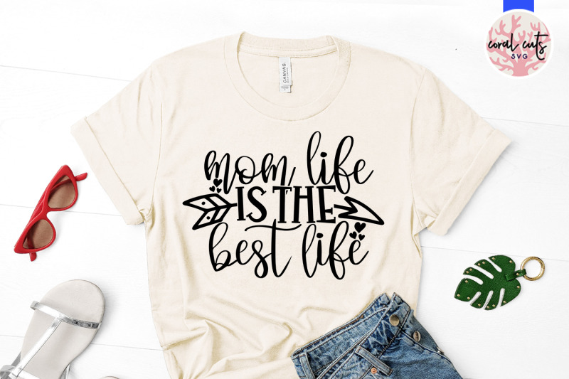 mom-life-is-the-best-life-mother-svg-eps-dxf-png-cutting-file