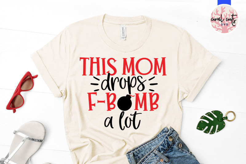 this-mom-drops-f-bomb-a-lot-mother-svg-eps-dxf-png-cutting-file