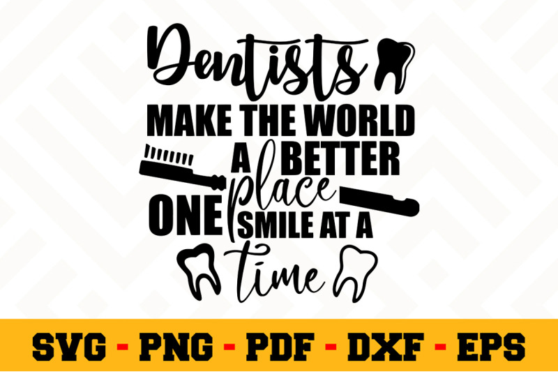 dentists-make-the-world-a-better-svg-dentist-svg-cut-file-n130