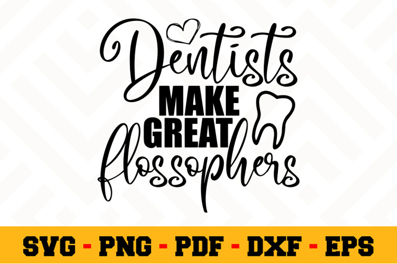 dentists-make-great-flossophers-svg-dentist-svg-cut-file-n134