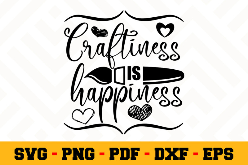 Craftiness is happiness SVG, Crafting SVG Cut File n138 Easy Edited