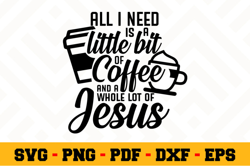 all-i-need-is-a-little-bit-of-coffee-svg-coffee-svg-cut-file-n157