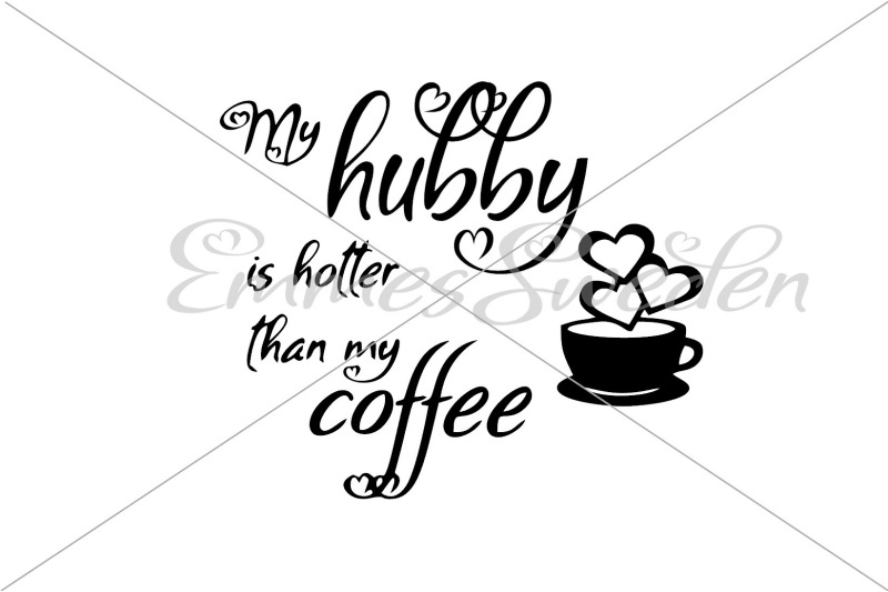 my-hubby-is-hotter-than-my-coffee-svg