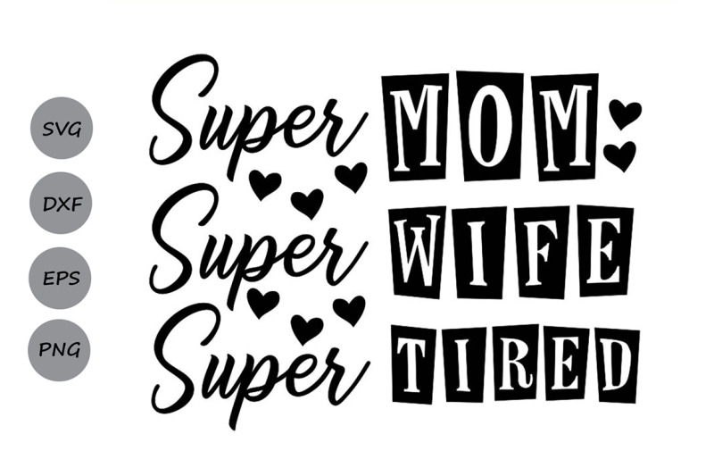 Download Super Mom Super Wife Super Tired Svg, Mom Life Svg, Mother ...
