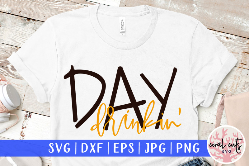 day-drinkin-svg-eps-dxf-png-cutting-file