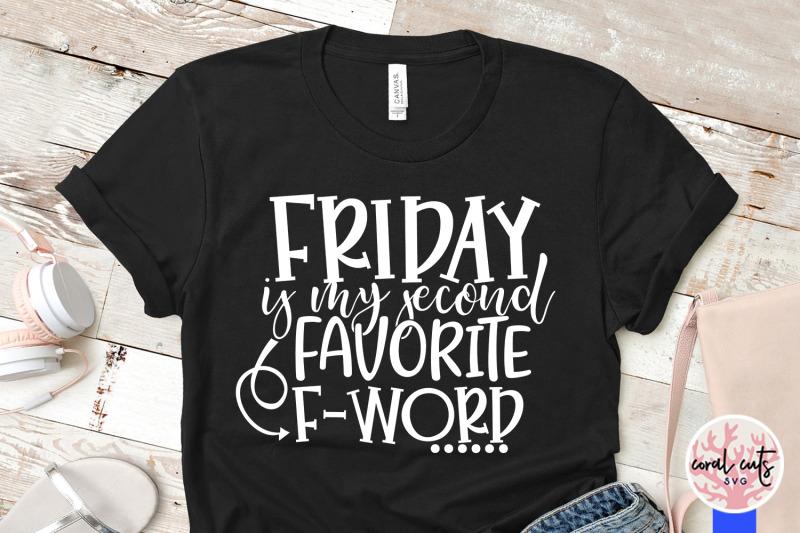 friday-is-my-second-favorite-f-word-svg-eps-dxf-png-cutting-f