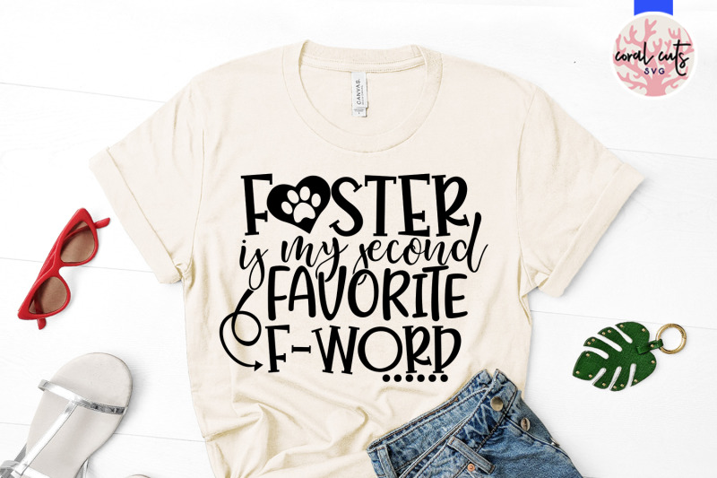 foster-is-my-second-favorite-f-word-pet-lover-svg-eps-dxf-png-cuttin