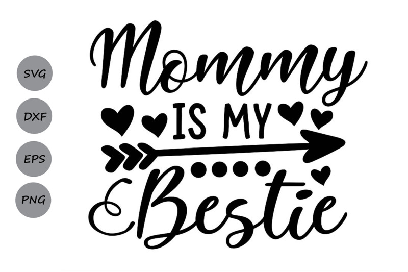 Download Mommy Is My Bestie Svg, Mother's Day Svg, Mommy Svg, Mom ...