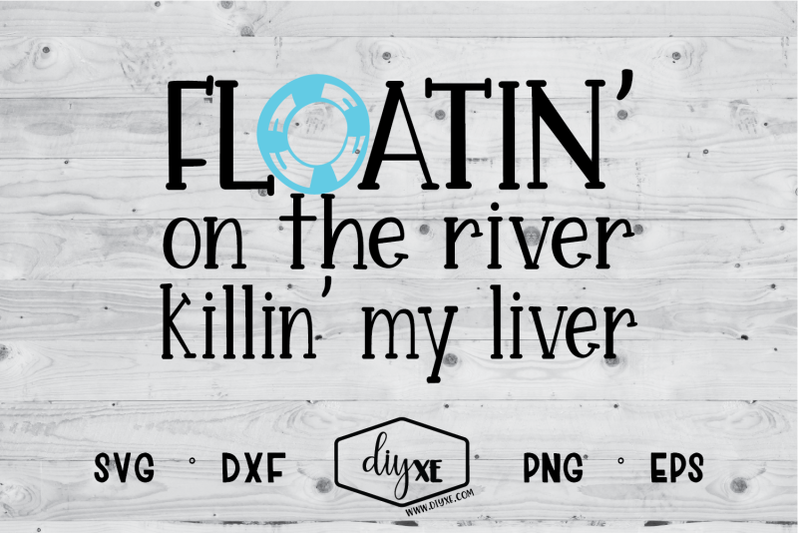 floatin-on-the-river-killin-my-liver