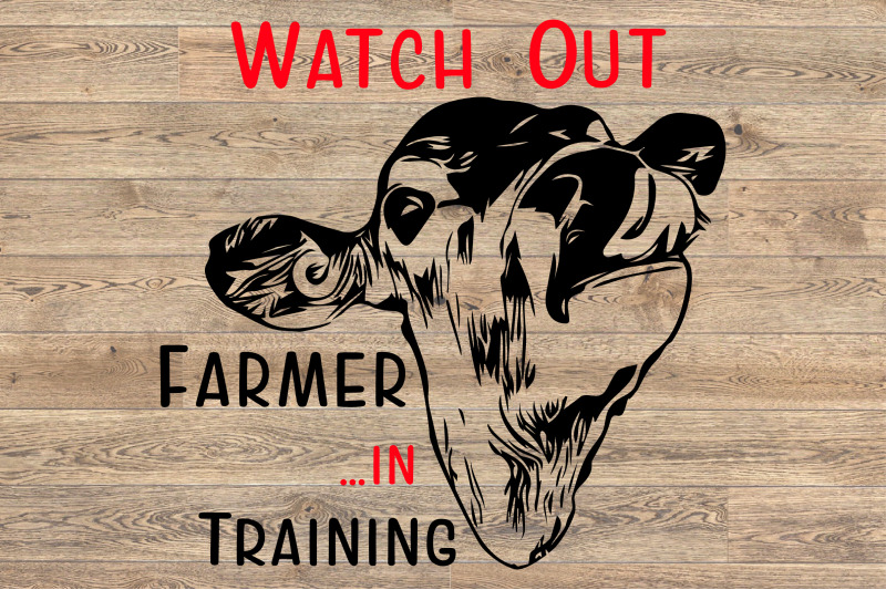 watch-out-farmer-in-training-heifer-svg-file-cow-farm-1387s