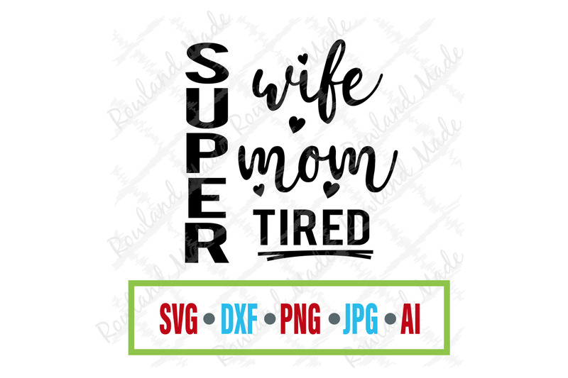 super-wife-mom-tired-svg-mother-039-s-day-svg