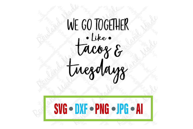we-go-together-like-tacos-amp-tuesdays-svg-cinco-de-mayo-svg