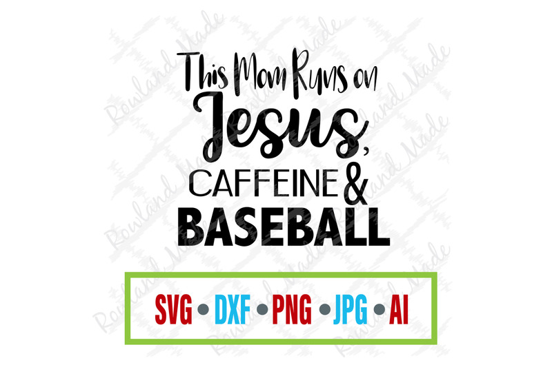 this-mom-runs-on-jesus-caffeine-amp-baseball-svg-mother-039-s-day-svg