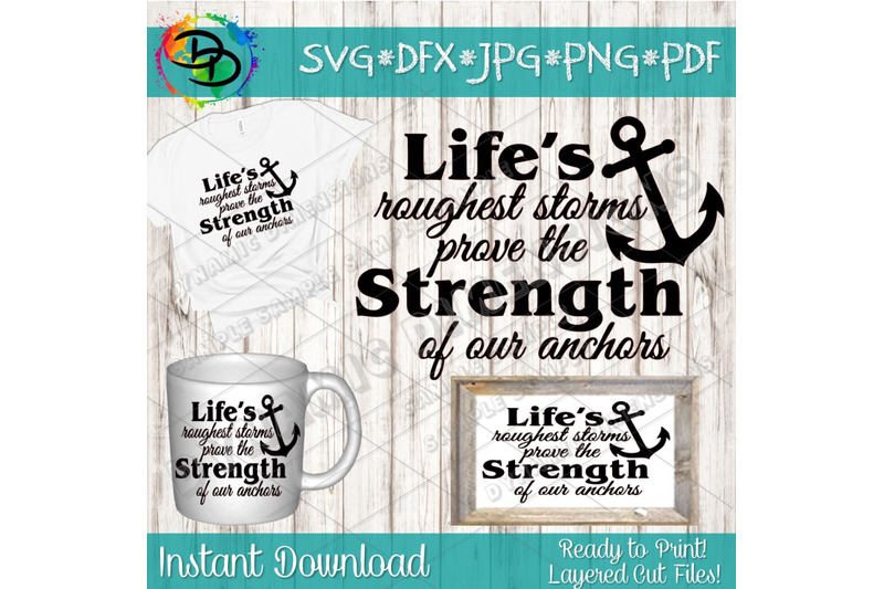 life-039-s-roughest-storms-prove-the-strength-of-our-anchors-svg-dxf-pn