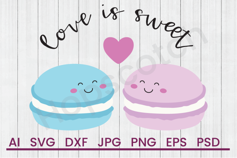 Download Love Is Sweet - SVG File, DXF File By Hopscotch Designs ...