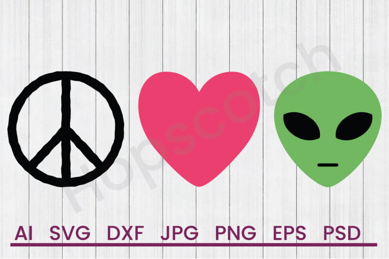 Download Peace Love Aliens - SVG File, DXF File By Hopscotch ...