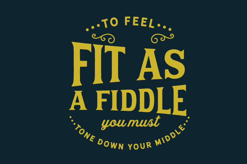 to-feel-fit-as-a-fiddle-you-must-tone-down-your-middle