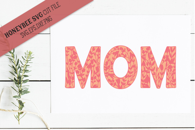 Mom Floral SVG Cut File By Honeybee SVG | TheHungryJPEG