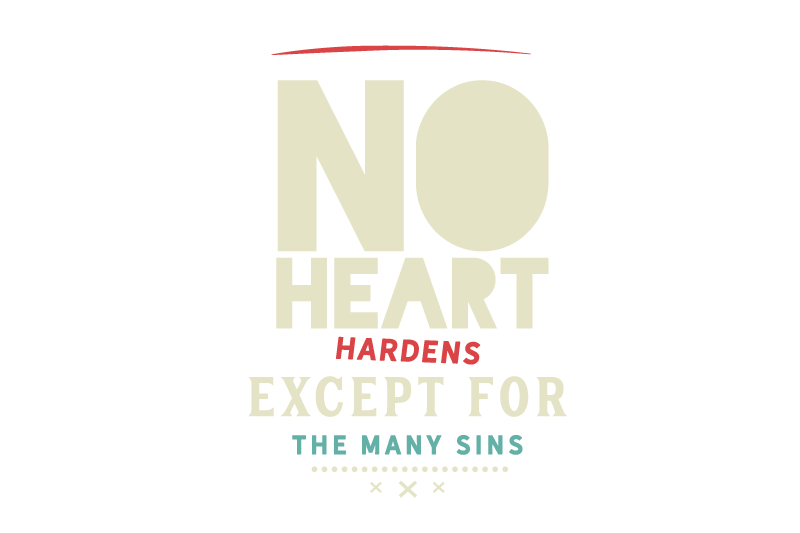 no-heart-hardens-except-for-the-many-sins