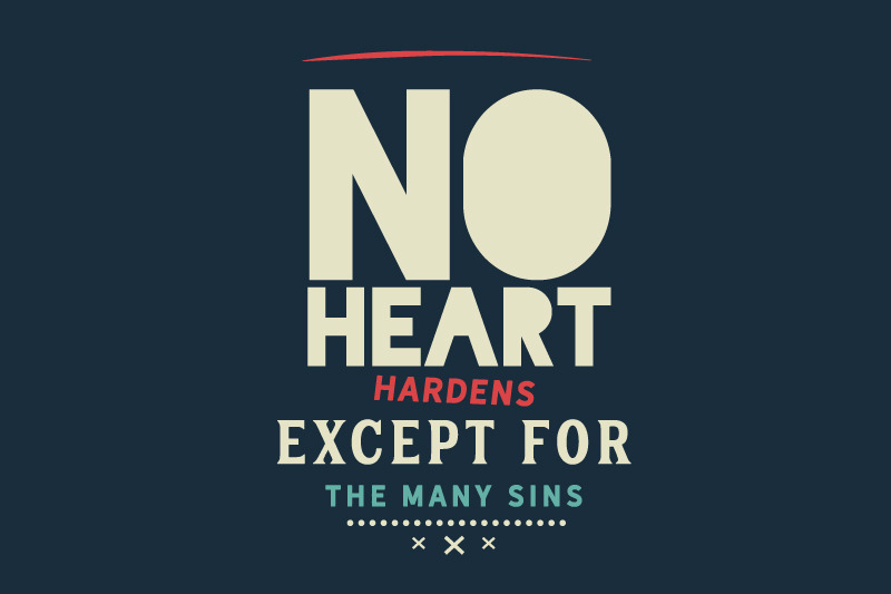 no-heart-hardens-except-for-the-many-sins