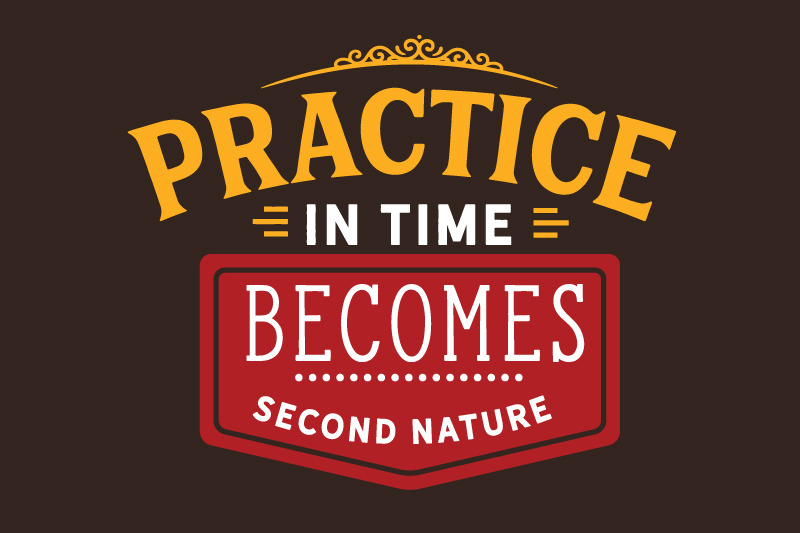 practice-in-time-becomes-second-nature