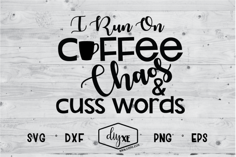 i-run-on-coffee-chaos-amp-cuss-words