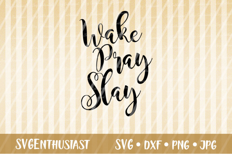 wake-pray-slay-svg-cut-file-motivational-svg