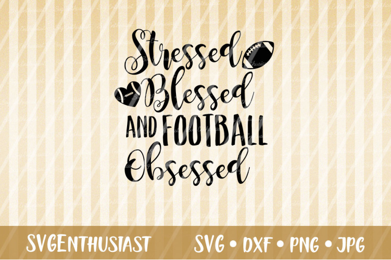 stressed-blessed-and-football-obsessed-svg-cut-file
