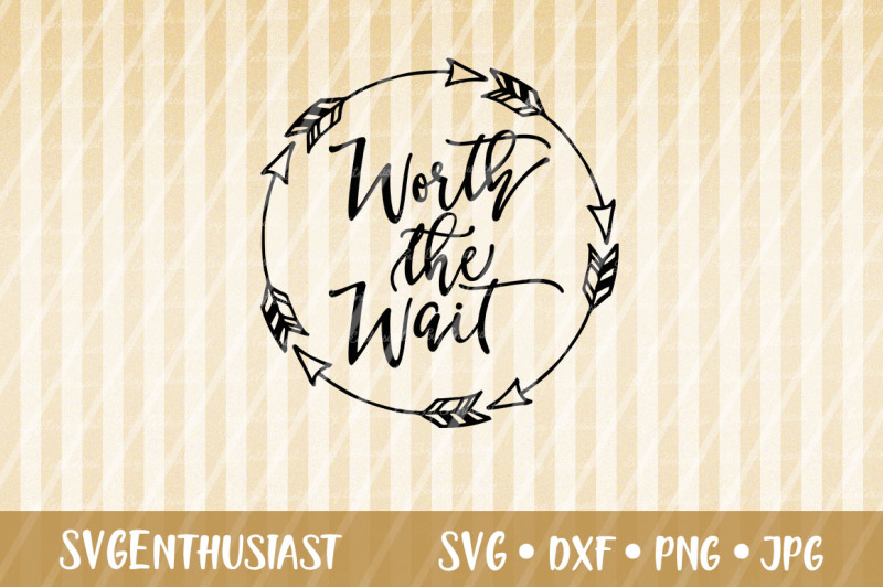 worth-the-wait-svg-baby-svg-cut-file