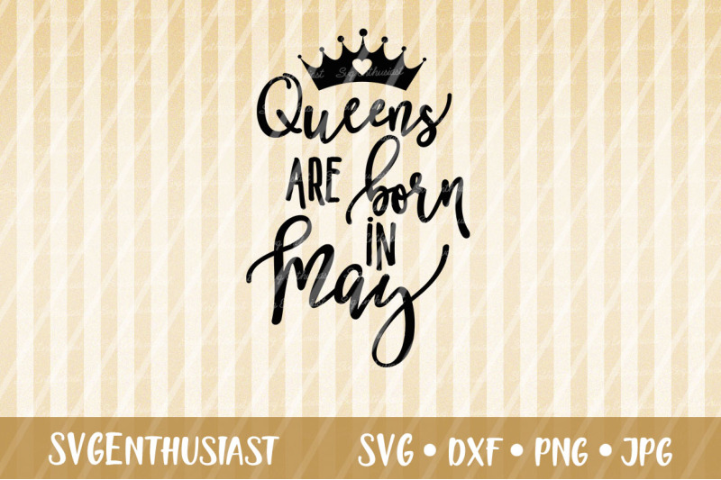 queens-are-born-in-may-svg-birthday-svg-cut-file