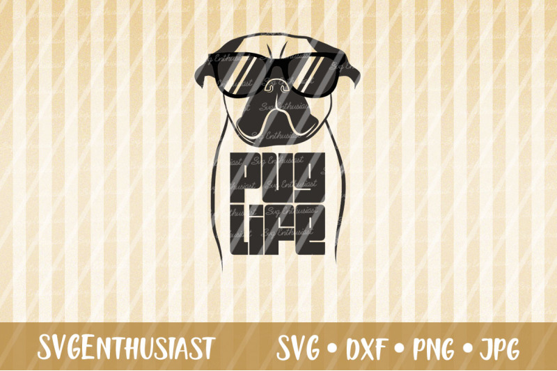 Download Pug Life SVG cut file By SVGEnthusiast | TheHungryJPEG.com