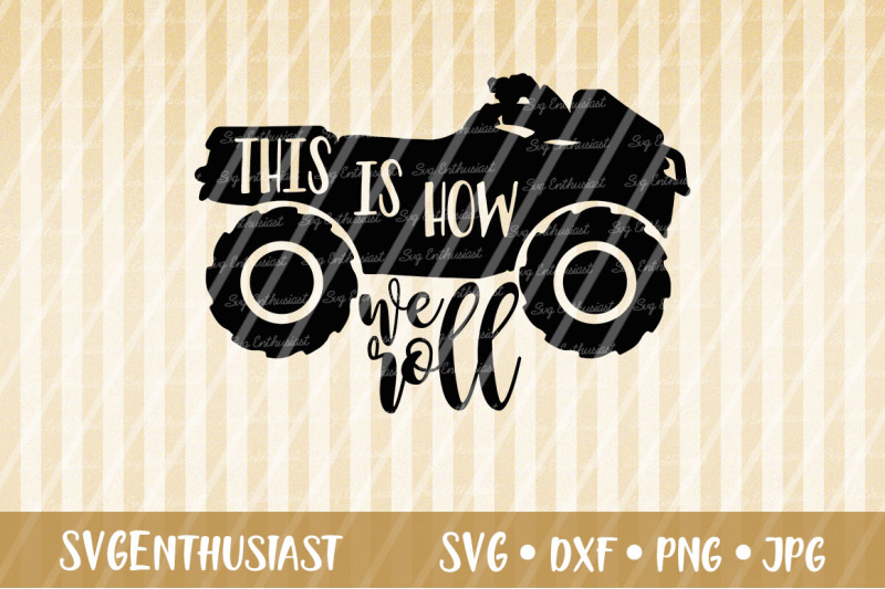 this-is-how-we-roll-svg-atv-svg