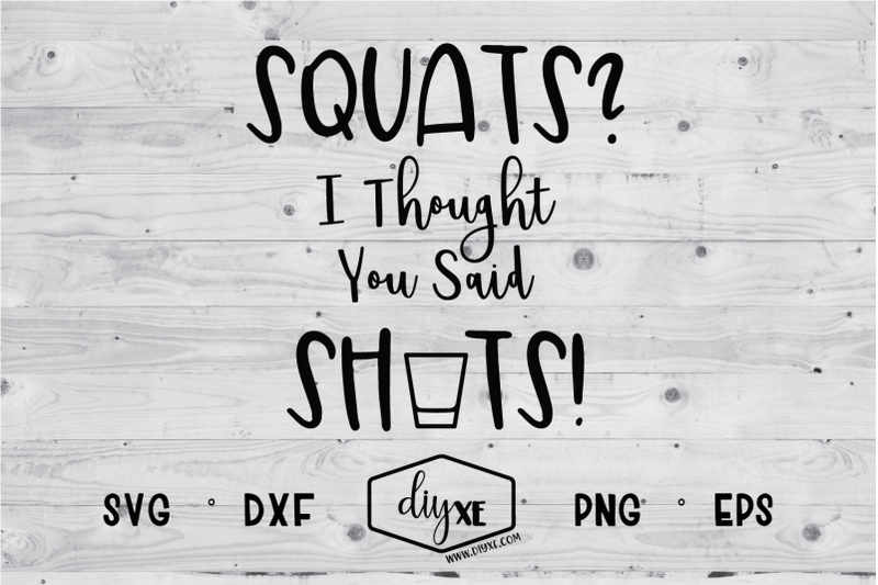 squats-i-thought-you-said-shots