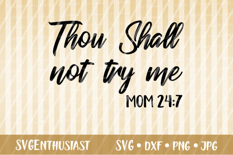 thou-shall-not-try-me-svg-mom-24-7-svg