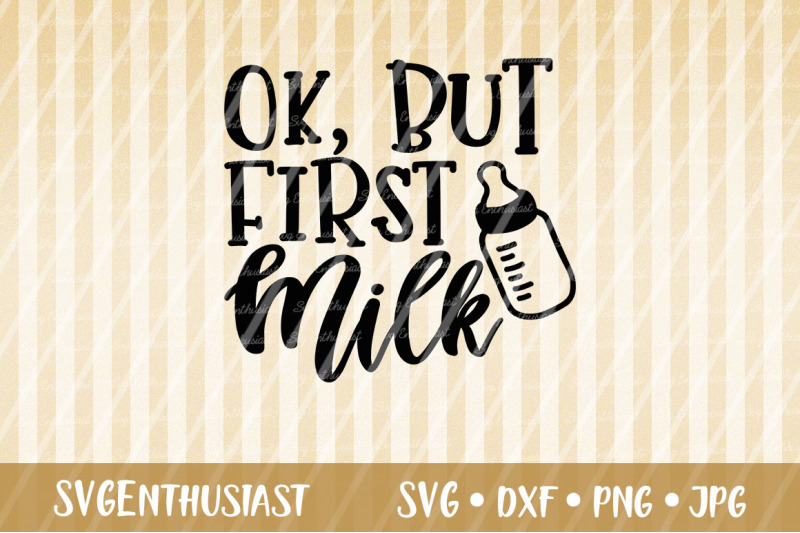 ok-but-first-milk-svg-baby-svg