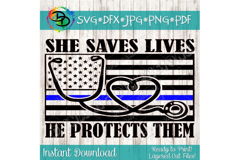 thin-blue-line-heart-stethoscope-she-saves-lives-and-he-protects-them-nurse-svg-police-svg-dxf-png-cutting-files-for-silhouette-cricut