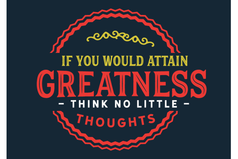 if-you-would-attain-greatness