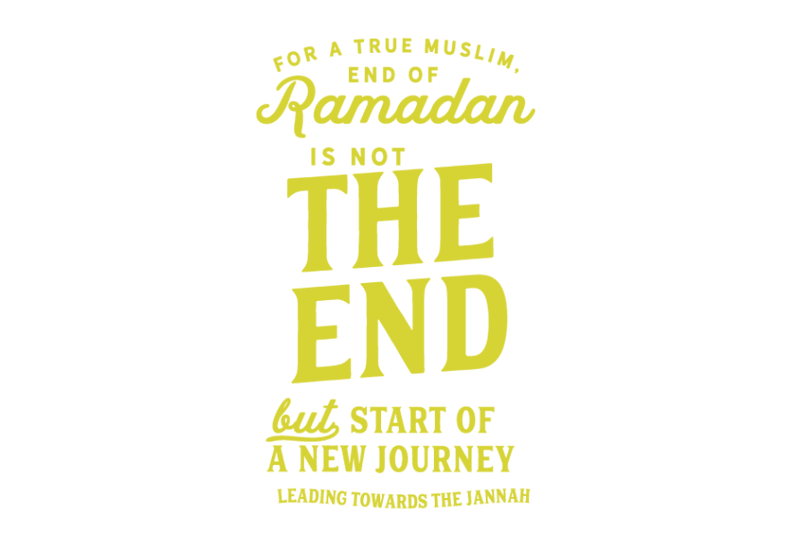 for-a-true-muslim-end-of-ramadan-is-not-the-end