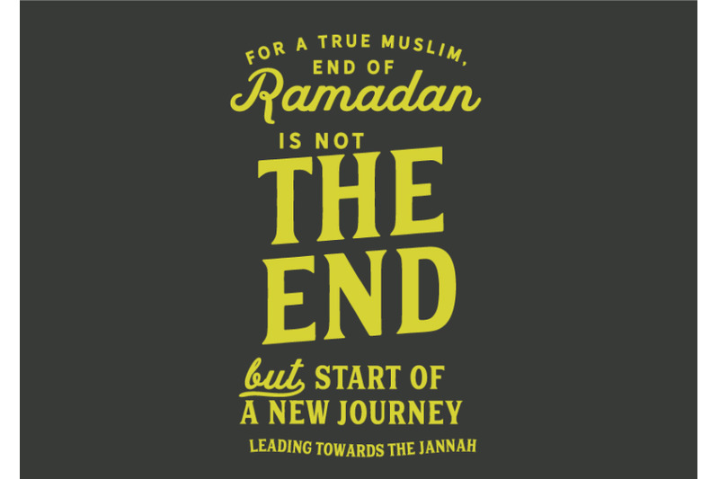 for-a-true-muslim-end-of-ramadan-is-not-the-end