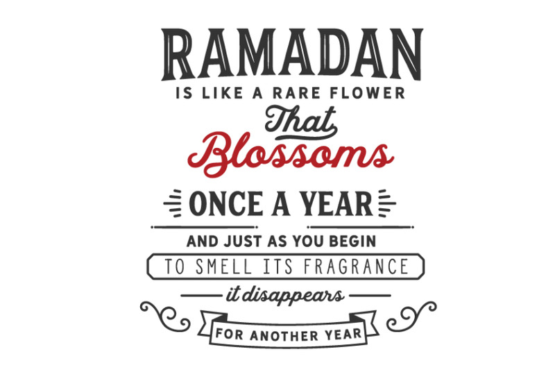 ramadan-is-like-a-rare-flower-that-blossoms-one-a-year